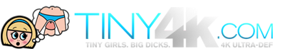 Tiny4K - Small Girls, Big Dicks